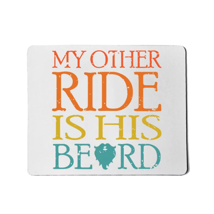 My Other Ride Is His Beard Bearded Guy Wife Girlfriend Tank Top Mousepad