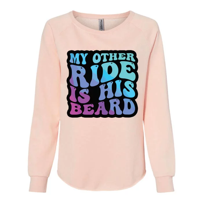 My Other Ride Is His Beard Colorful Groovy Tank Top Womens California Wash Sweatshirt