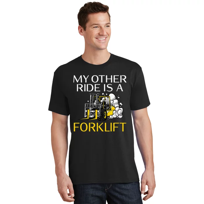 My other Ride is a Forklift Driver T-Shirt