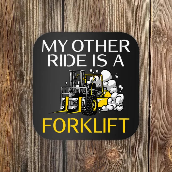 My other Ride is a Forklift Driver Coaster