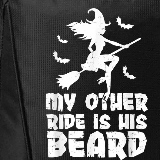 My Other Ride Is His Beard Funny Witch Halloween 2022 City Backpack