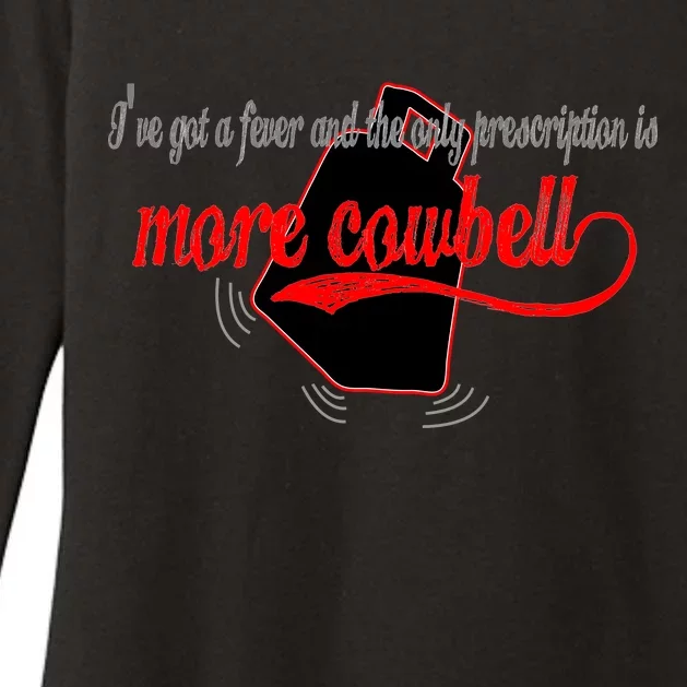 More Cowbell I Got A Fever Need A Cure Womens CVC Long Sleeve Shirt