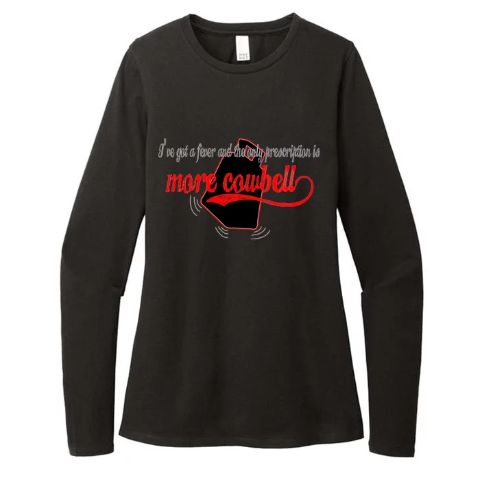 More Cowbell I Got A Fever Need A Cure Womens CVC Long Sleeve Shirt