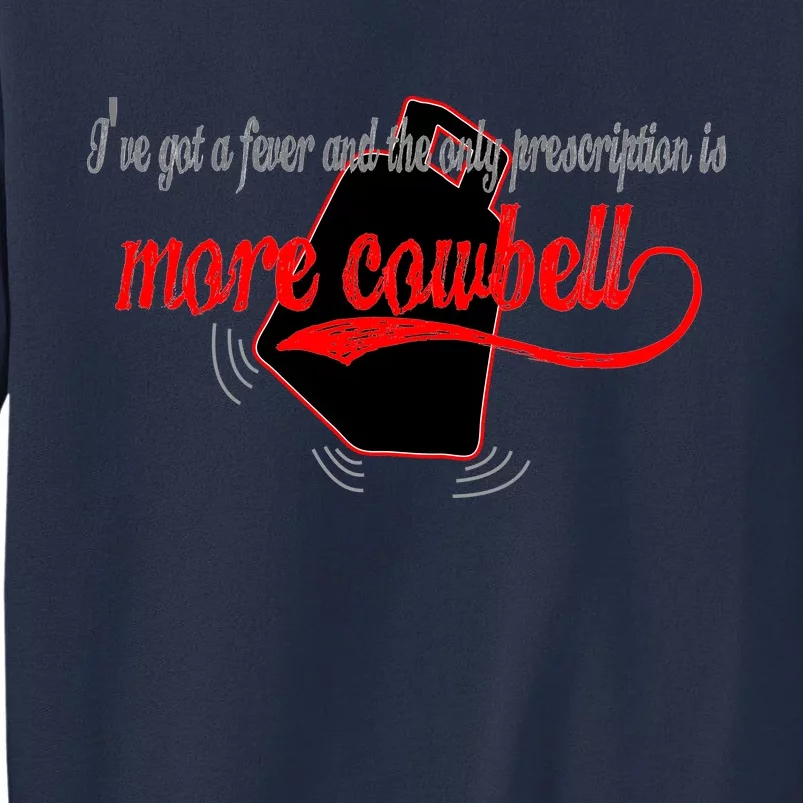 More Cowbell I Got A Fever Need A Cure Sweatshirt