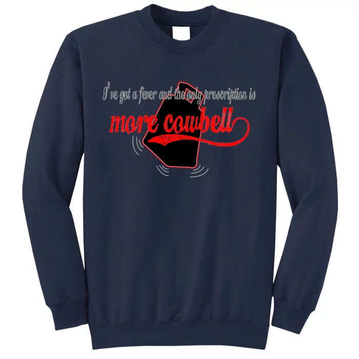 More Cowbell I Got A Fever Need A Cure Sweatshirt