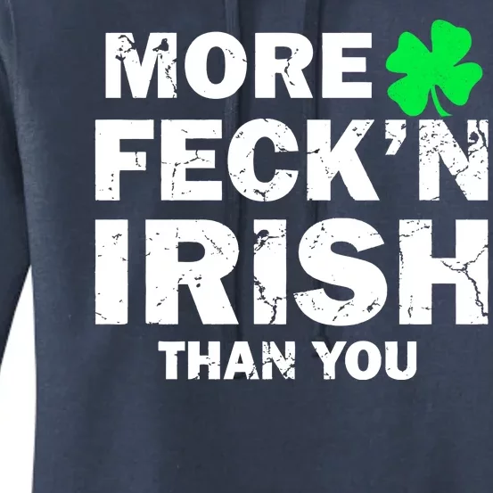 More Feck'n Irish Than You Funny Women's Pullover Hoodie