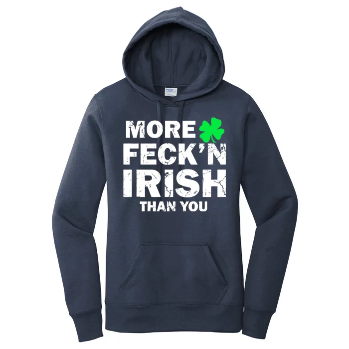 More Feck'n Irish Than You Funny Women's Pullover Hoodie