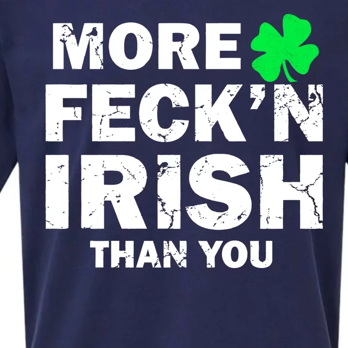 More Feck'n Irish Than You Funny Sueded Cloud Jersey T-Shirt