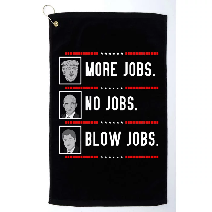 More Jobs No Jobs Blow Jobs Pro Trump Platinum Collection Golf Towel