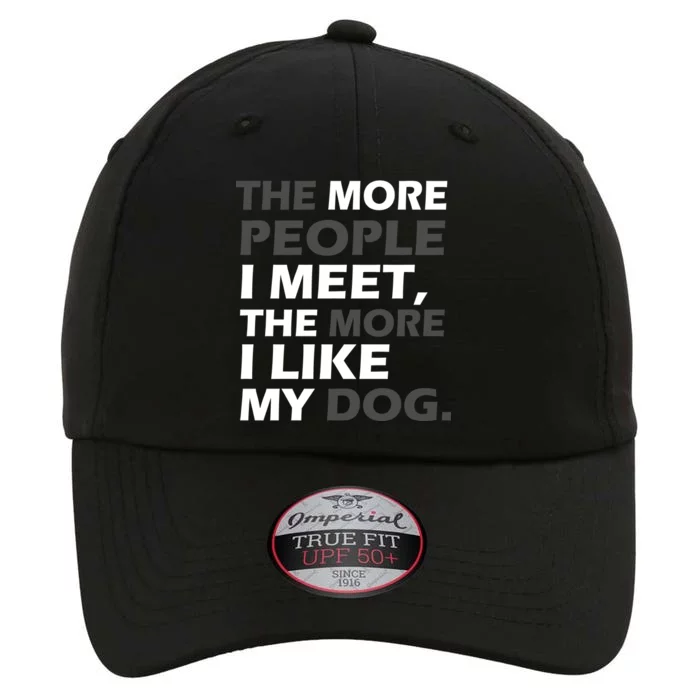 More People I Meet Like My Dog The Original Performance Cap