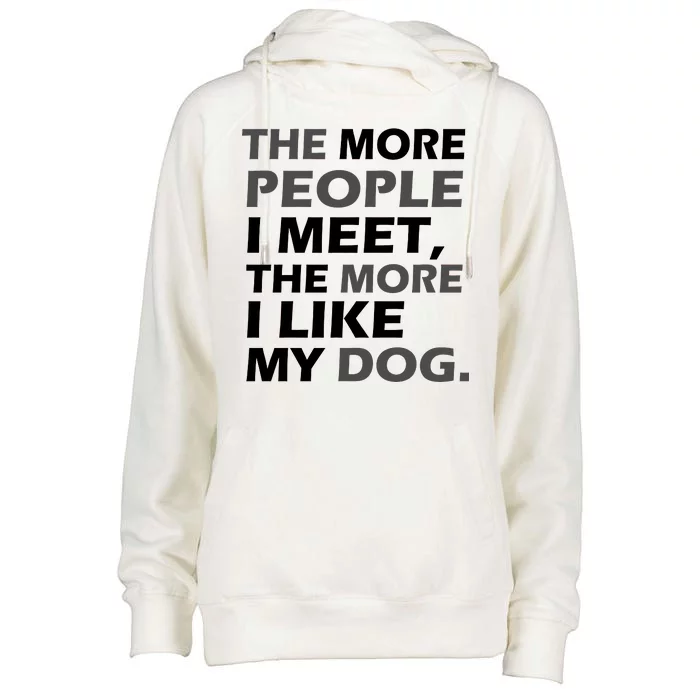 More People I Meet Like My Dog Womens Funnel Neck Pullover Hood