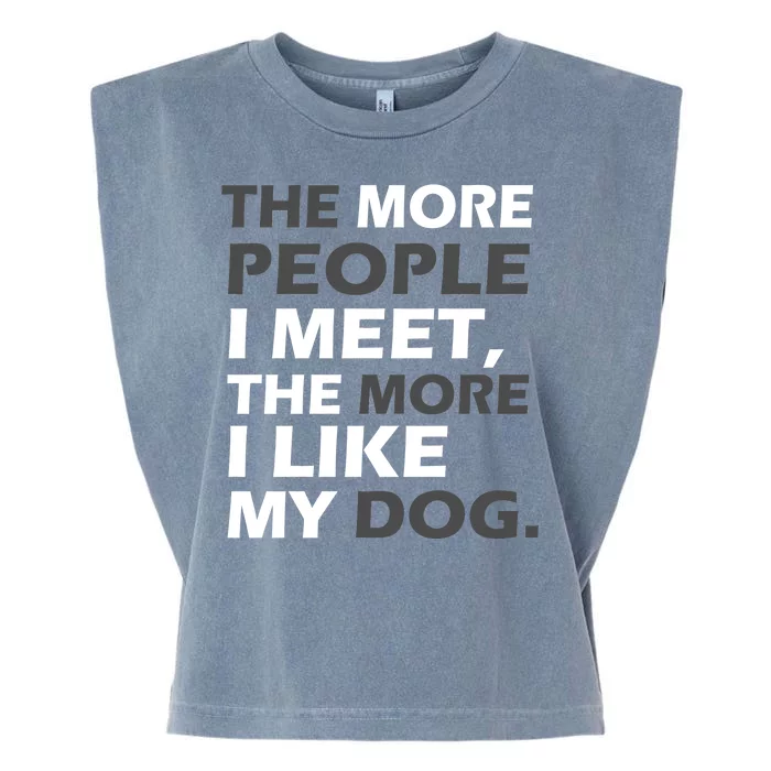 More People I Meet Like My Dog Garment-Dyed Women's Muscle Tee