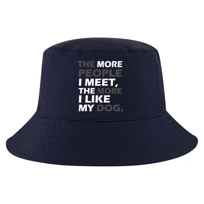 More People I Meet Like My Dog Cool Comfort Performance Bucket Hat