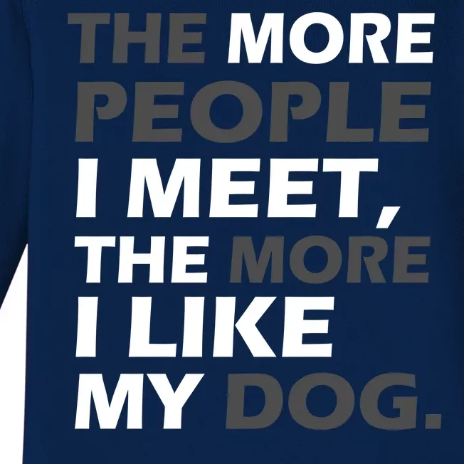 More People I Meet Like My Dog Baby Long Sleeve Bodysuit