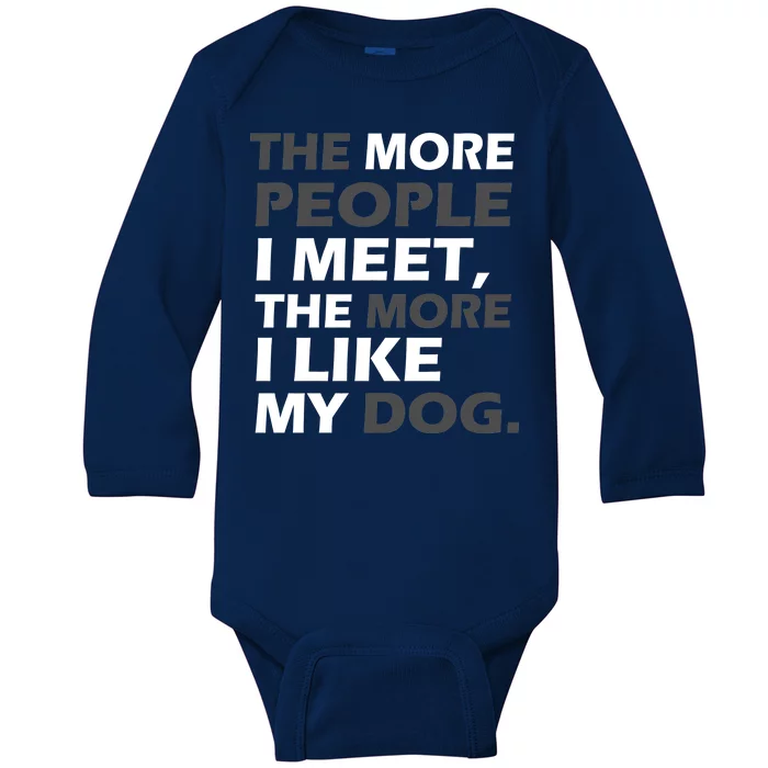 More People I Meet Like My Dog Baby Long Sleeve Bodysuit