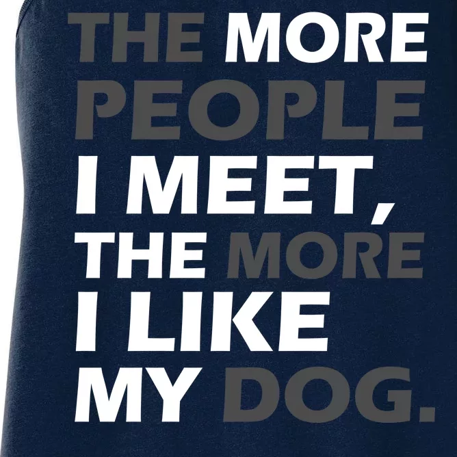 More People I Meet Like My Dog Women's Racerback Tank