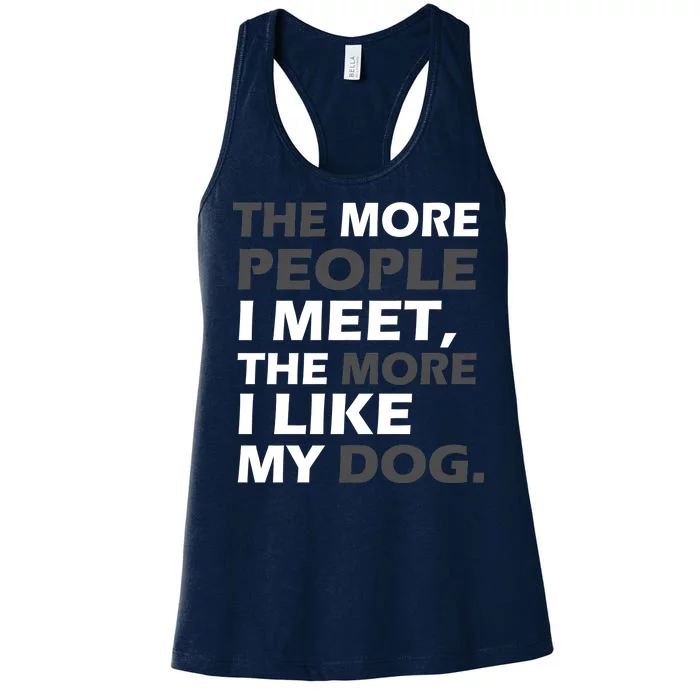 More People I Meet Like My Dog Women's Racerback Tank