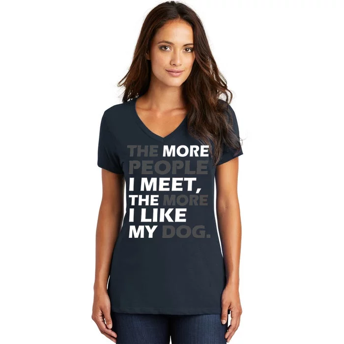 More People I Meet Like My Dog Women's V-Neck T-Shirt