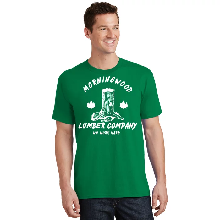 Morningwood Lumber Company We Work Hard T-Shirt