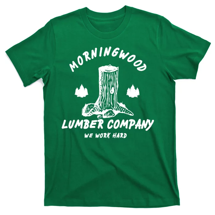 Morningwood Lumber Company We Work Hard T-Shirt