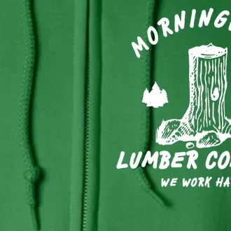 Morningwood Lumber Company We Work Hard Full Zip Hoodie