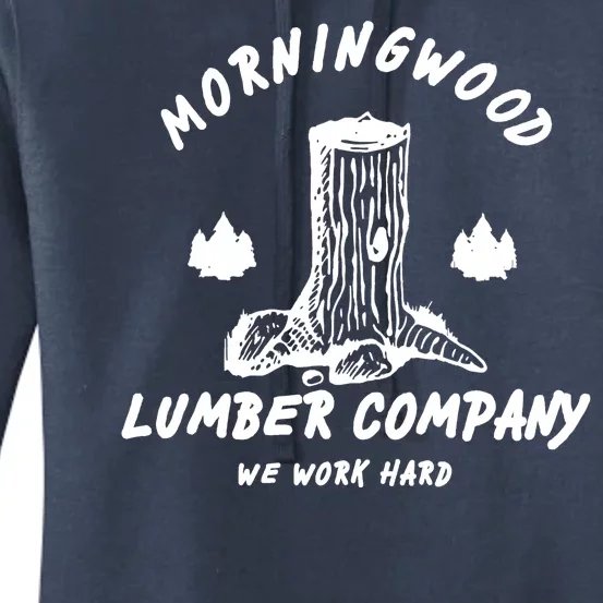 Morningwood Lumber Company We Work Hard Women's Pullover Hoodie