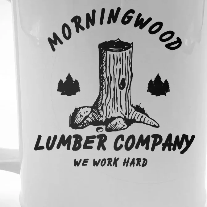 Morningwood Lumber Company We Work Hard Front & Back Beer Stein