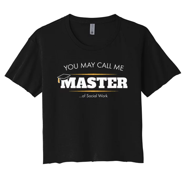 Master Of Social Work Funny Graduation Gift 2019 Women's Crop Top Tee