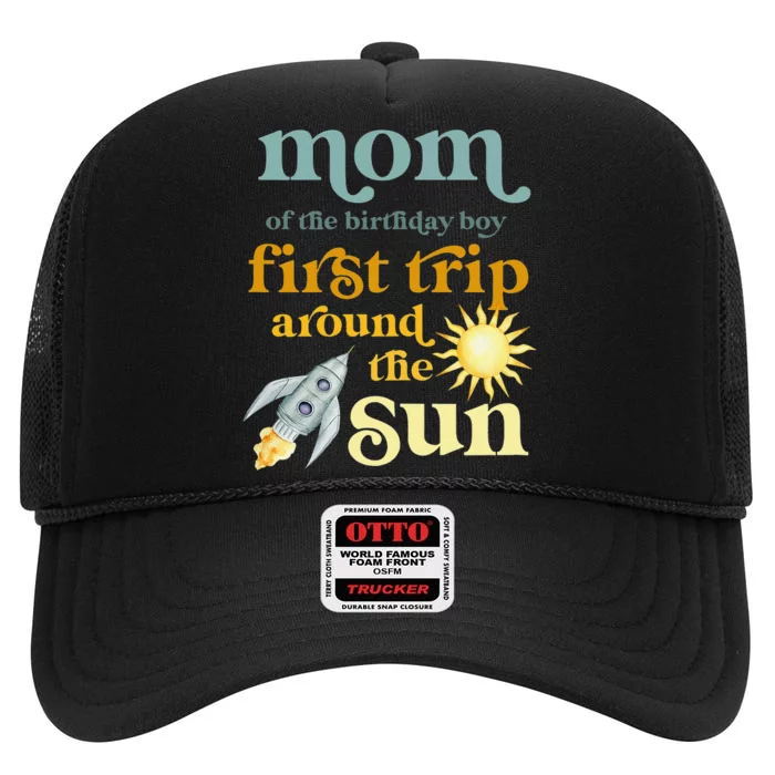 Mom Outer Space 1st Birthday First Trip Around The Sun Baby High Crown Mesh Trucker Hat