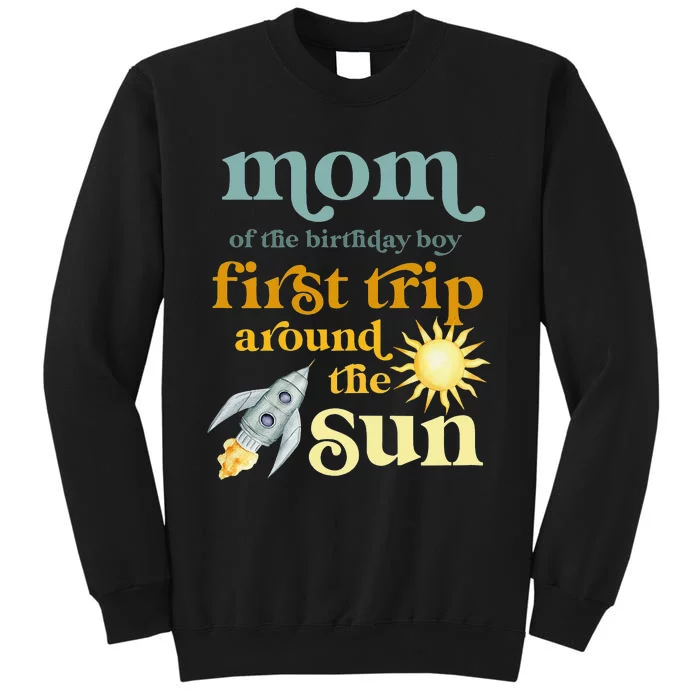 Mom Outer Space 1st Birthday First Trip Around The Sun Baby Tall Sweatshirt