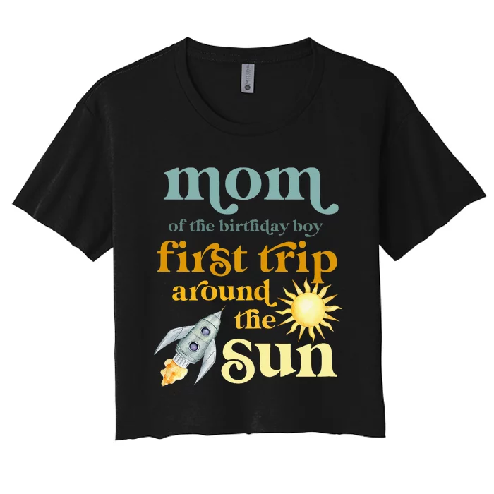 Mom Outer Space 1st Birthday First Trip Around The Sun Baby Women's Crop Top Tee