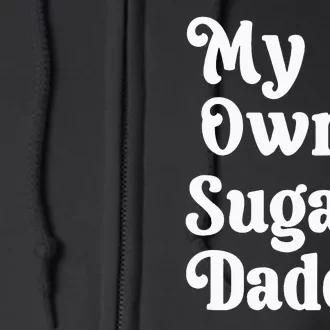 My Own Sugar Daddy Full Zip Hoodie