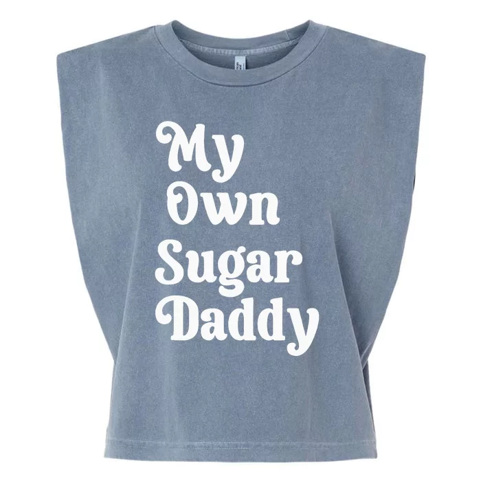 My Own Sugar Daddy Garment-Dyed Women's Muscle Tee