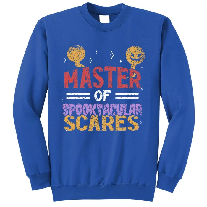 Master Of Spooktacular Scares Father Dad Daddy Halloween Meaningful Gift Tall Sweatshirt