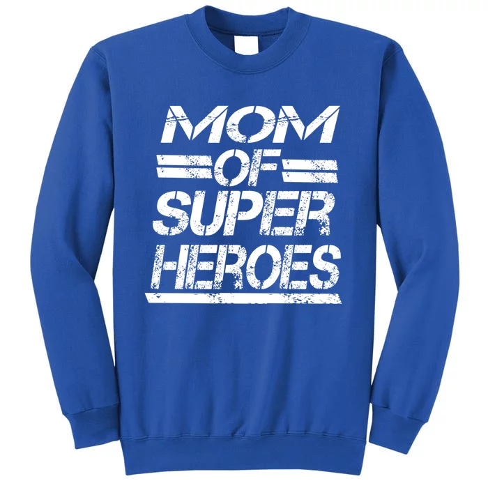 Mom Of Super Heroes For Super Awesome Mom Meaningful Gift Tall Sweatshirt