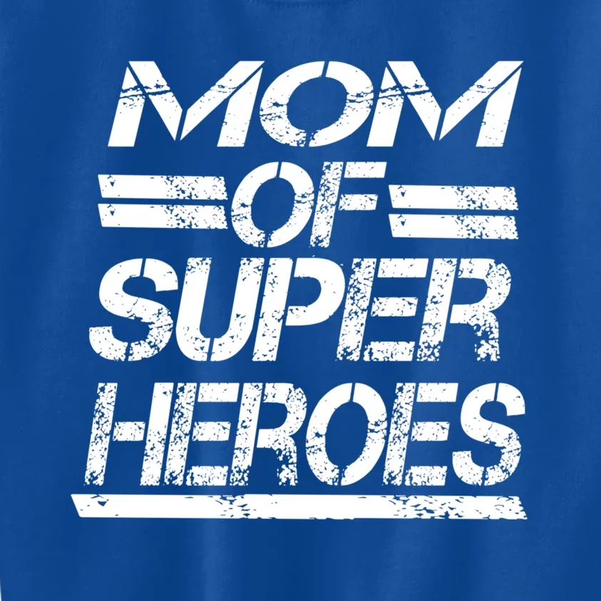 Mom Of Super Heroes For Super Awesome Mom Meaningful Gift Kids Sweatshirt