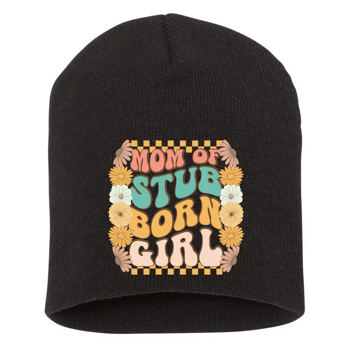 Mom Of Stubborn Girl Short Acrylic Beanie