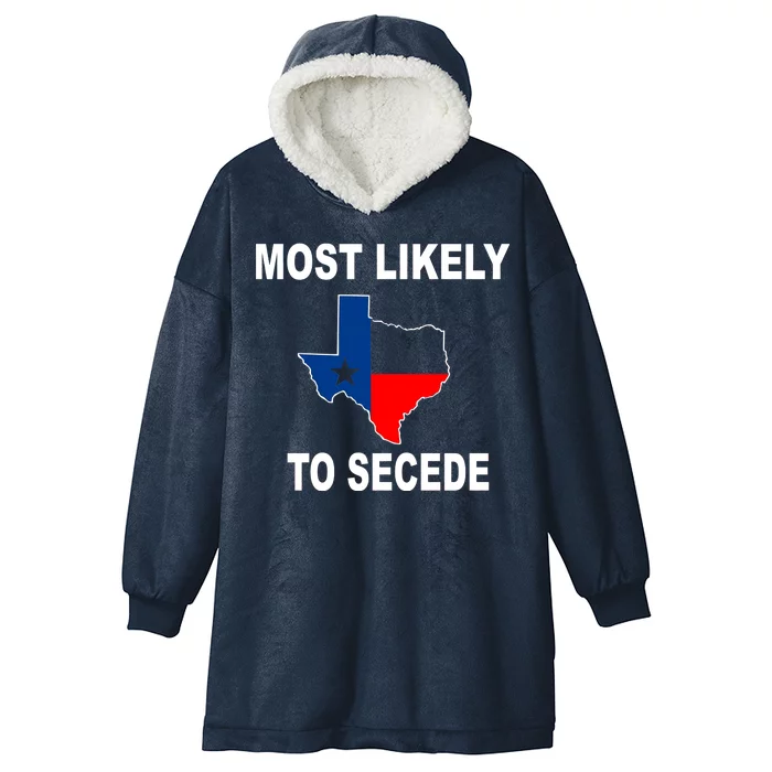 Most Likely To Secede Texas Hooded Wearable Blanket