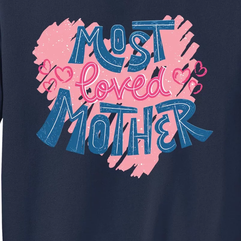 Most Loved Mother Sweatshirt