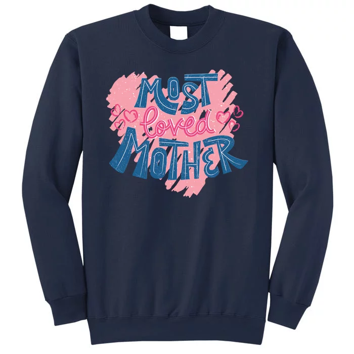 Most Loved Mother Sweatshirt