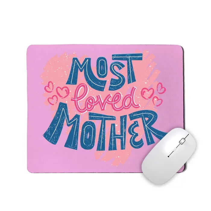 Most Loved Mother Mousepad