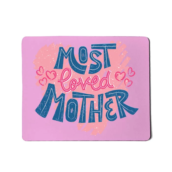 Most Loved Mother Mousepad