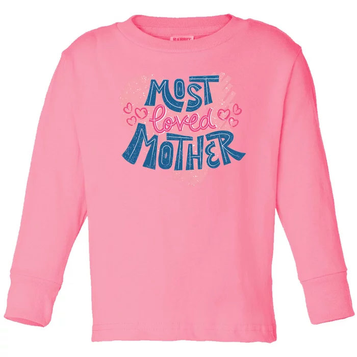 Most Loved Mother Toddler Long Sleeve Shirt