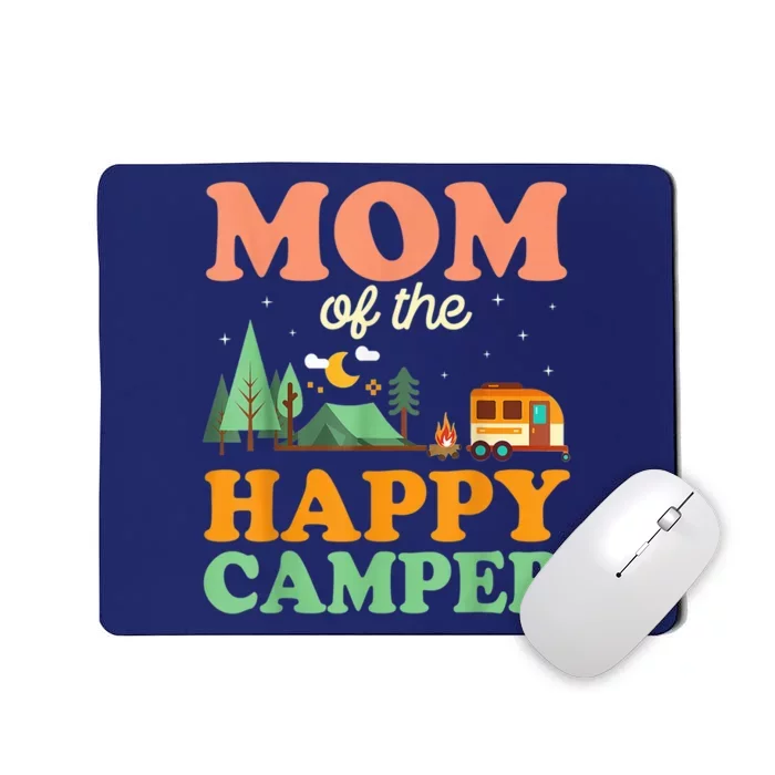 Mom Of The Happy Camper Shirt Wo 1st Bday Camping Trip Mousepad