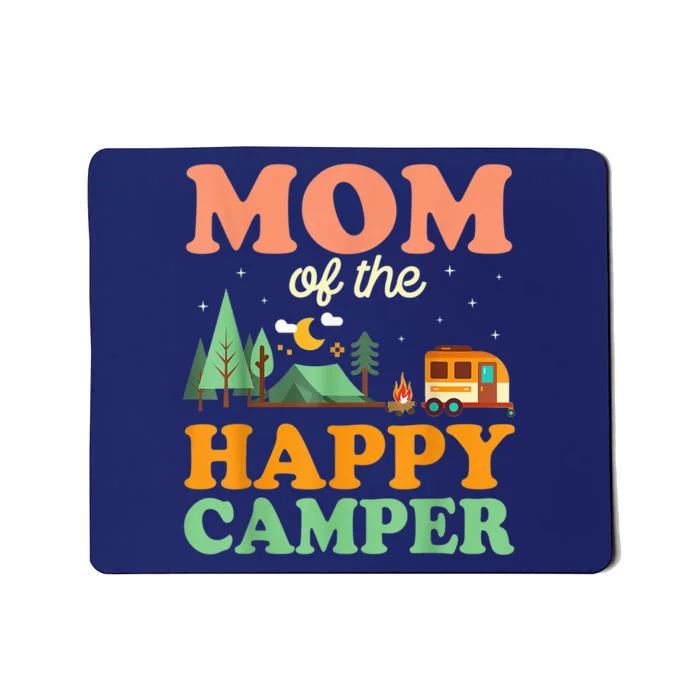 Mom Of The Happy Camper Shirt Wo 1st Bday Camping Trip Mousepad