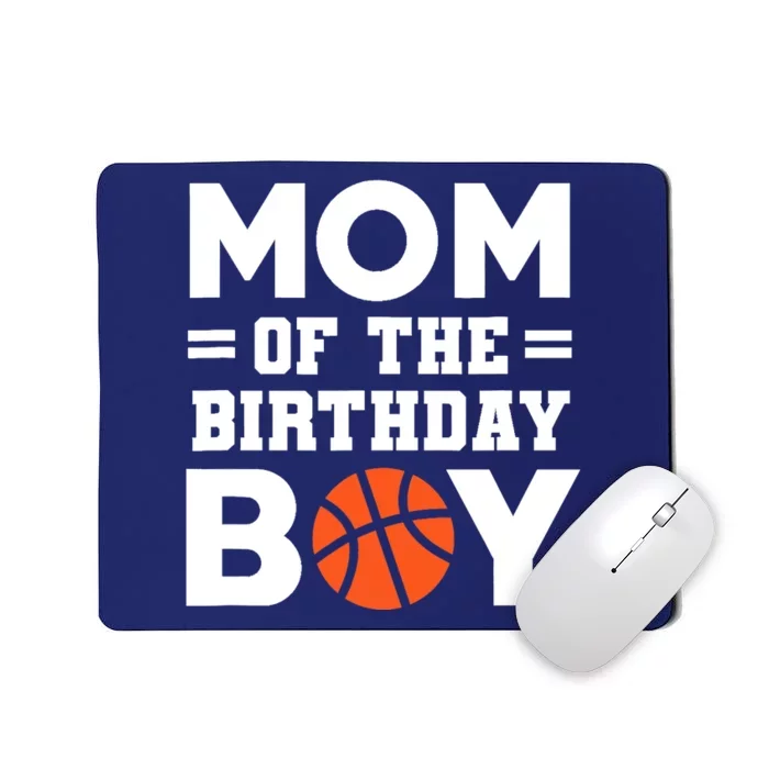 Mom Of The Birthday Boy Basketball Coach Basketball Player Mousepad