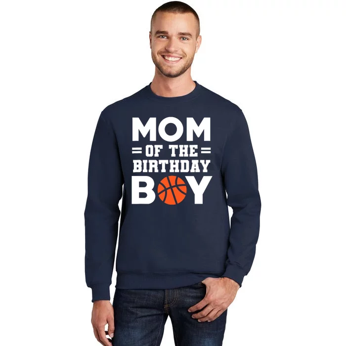 Mom Of The Birthday Boy Basketball Coach Basketball Player Tall Sweatshirt