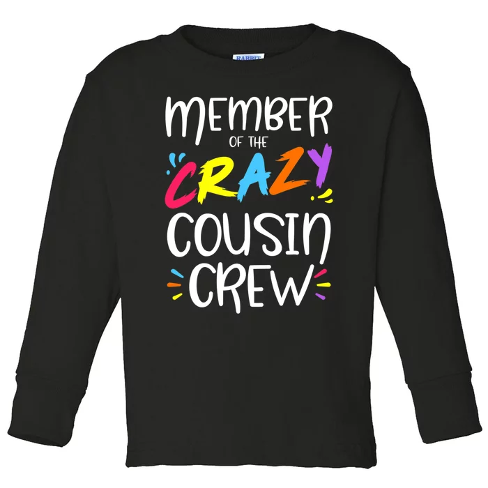 Member Of The Crazy Cousin Crew Toddler Long Sleeve Shirt