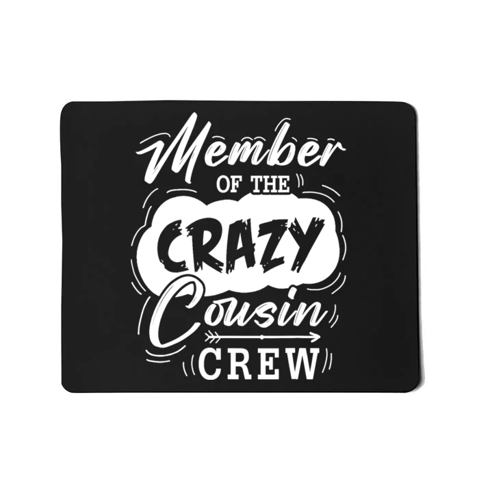 Member Of The Crazy Cousin Crew Cute Cousin Squad Birthday Mousepad