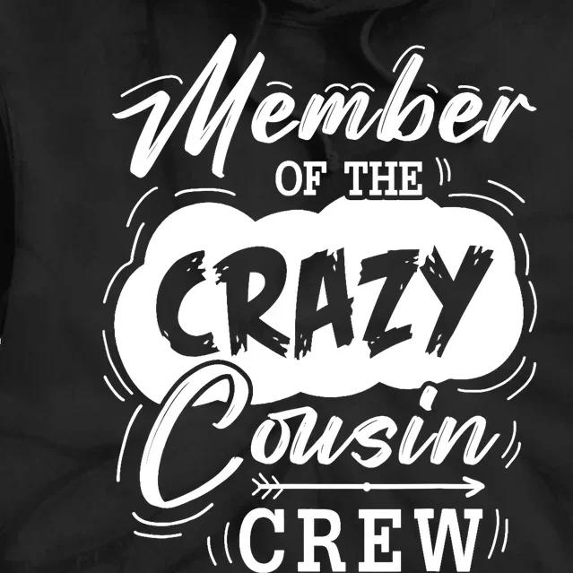 Member Of The Crazy Cousin Crew Cute Cousin Squad Birthday Tie Dye Hoodie